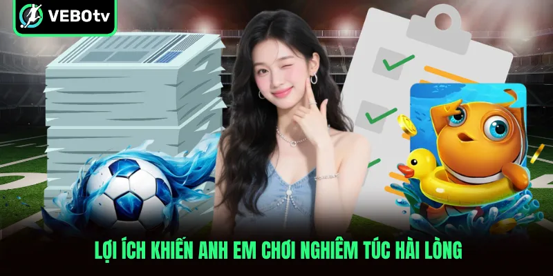 Lợi ích khiến anh em chơi nghiêm túc hài lòng
